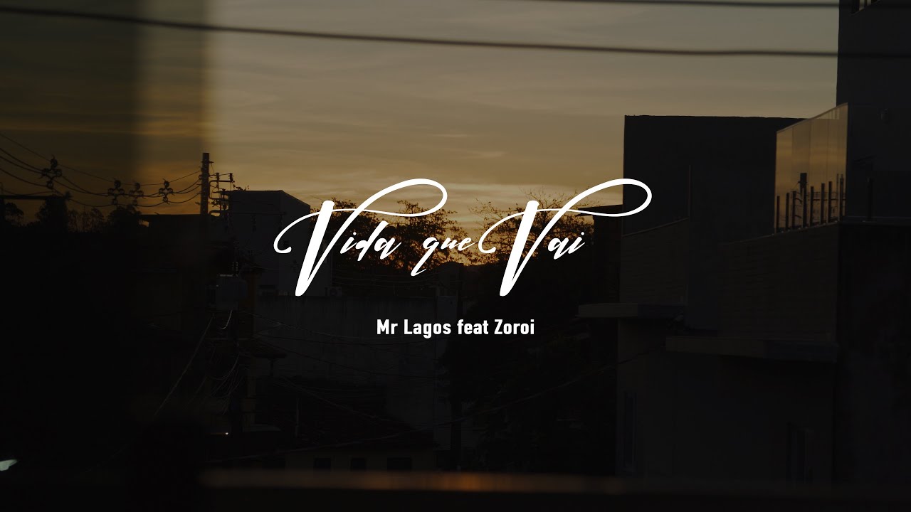 Mr Lagos - Vida que vai feat Zoroi (Clipe Oficial)