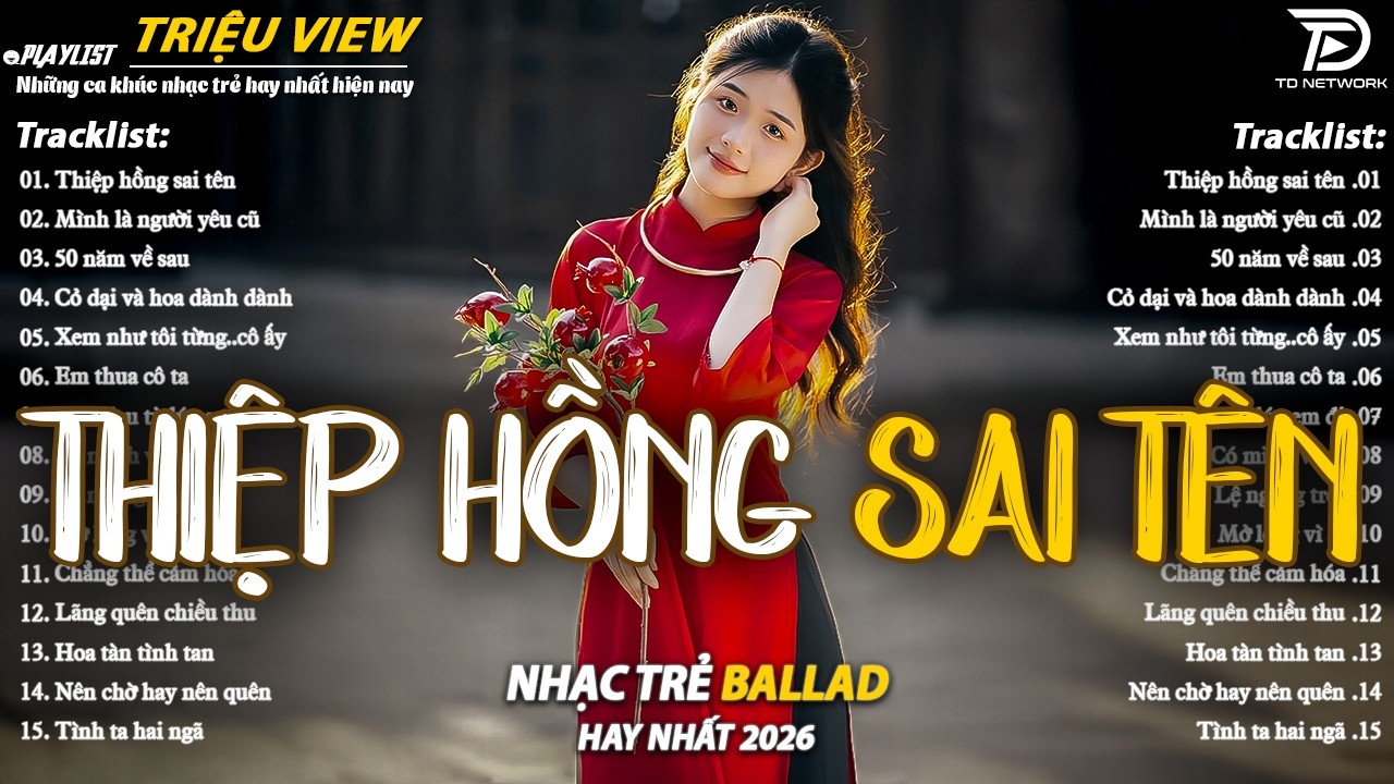 Nhạc Trẻ Ballad Hot Nhất 2026 | Top 15 Ca Khúc Về Nỗi Đau Tình Yêu Hot Trend | Thiệp Hồng Sai Tên