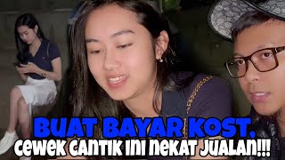 BUAT BAYAR KOST, CEWEK CANTIK INI NEKAT JUALAN!!!