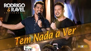 Rodrigo e Ravel - Tem Nada a Ver (Ao Vivo No Bar)