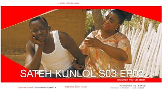 SATEH KUNLOL S3 EP03 || Starring Manding Stars || Latest Mandinka🇬🇲 Gambian films 2024