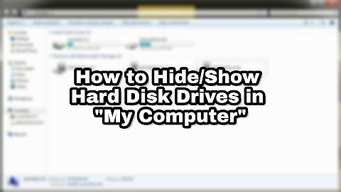 How to Hide and Show Hard Disk Drives in "My Computer"