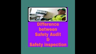 Difference between Safety Audit & Safety inspection | Safety Study Hse Training |