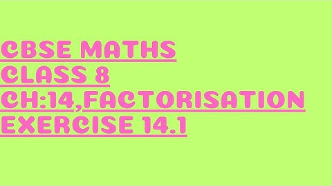 cbse class 8 maths, chapter 14,FACTORISATION, EXERCISE 14.1