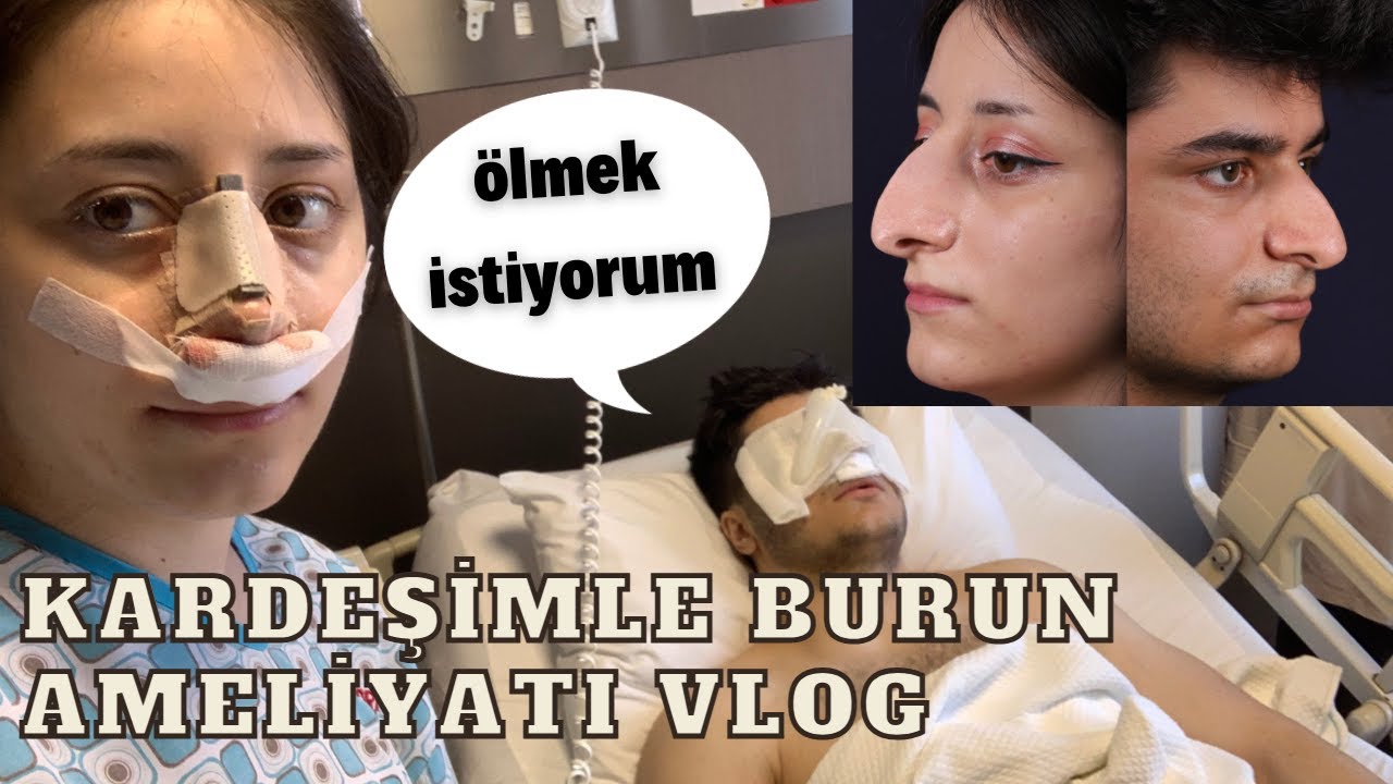 Kardeşimle Burun Yaptırdık | Burun Ameliyatı 2021 VLOG