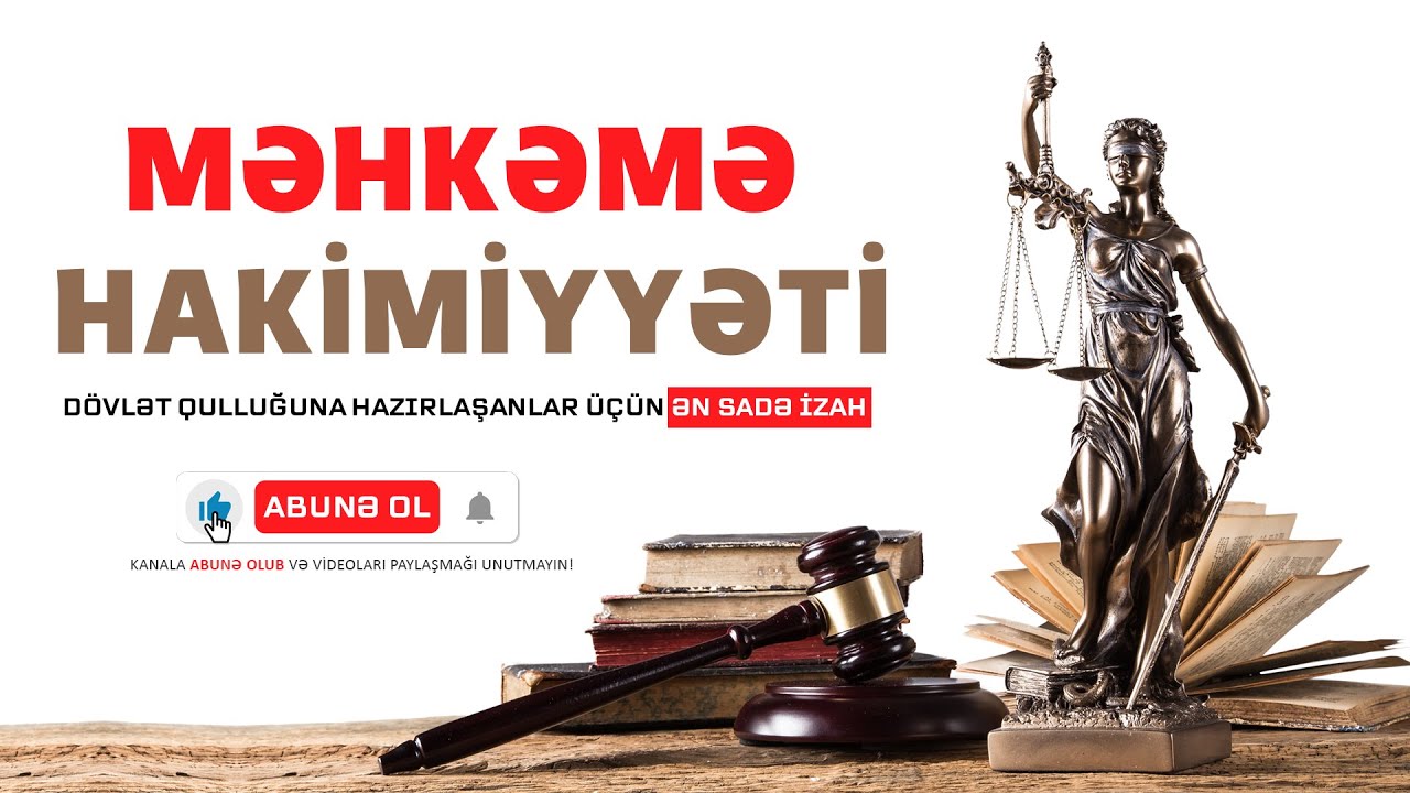 DÖVLƏT QULLUĞU |  MƏHKƏMƏ HAKİMİYYƏTİ  | ƏN SADƏ İZAH |