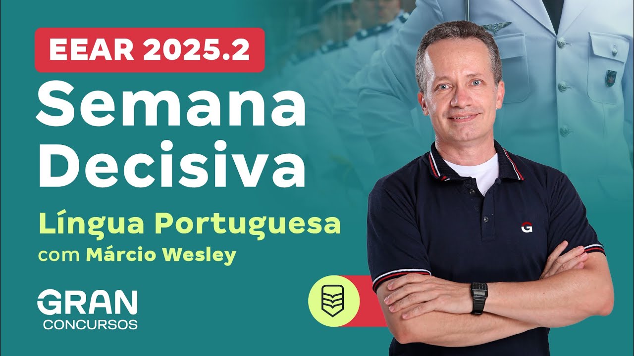Concurso EEAR 2025.2: Semana Decisiva de Língua Portuguesa com Márcio Wesley