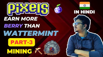 How To Make More Money Than Watermint - PART-3 🫐 - Pixels.xyz - In हिंदी