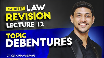 Debentures Complete Revision by CA KARAN KUMAR CA INTER LAW - Sec 71 & Rules for May-25 & Sep-25