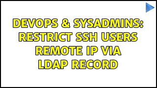 Celebrity DevOps & SysAdmins: Restrict ssh users remote IP via LDAP record Profile