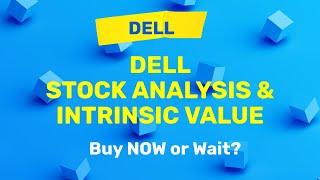 Dell (DELL) Stock Analysis and Intrinsic Value | Buy Now or Wait?