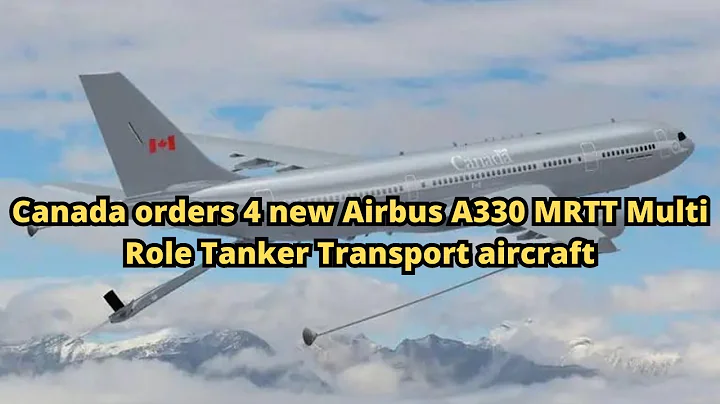 Canada orders 4 new Airbus A330 MRTT Multi Role Tanker Transport aircraft