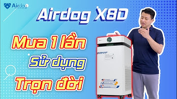 Máy lọc không khí Airdog X8D: Công nghệ TPA đỉnh cao, giải pháp lọc sạch không khí Toàn Diện