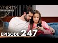 Vendetta Episode 247 English Subtitled Kan Cicekleri 
