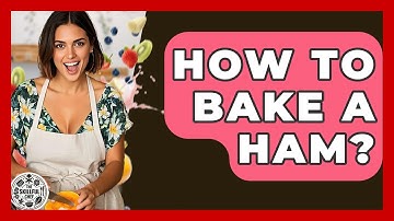 How To Bake A Ham? - The Skillful Chef