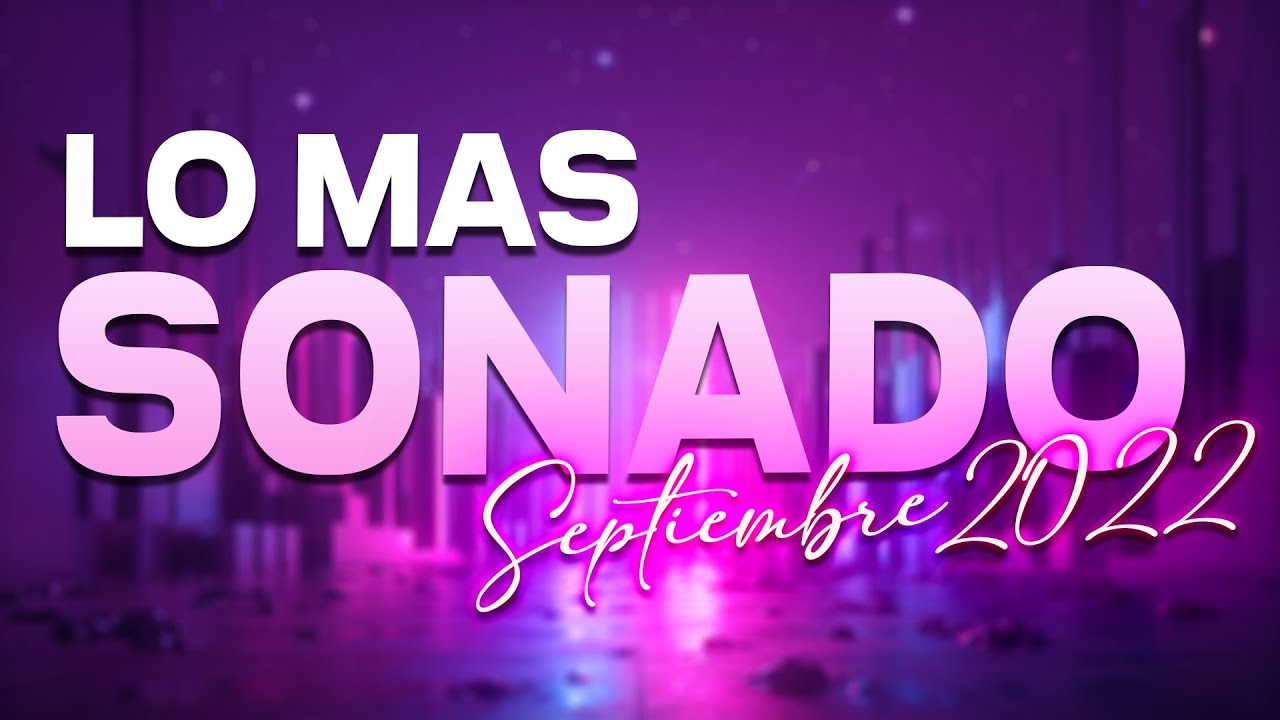 MIX REGGAETON 2022 LO MAS NUEVO 2022 MIX MUSICA DE MODA 2022 YouTube