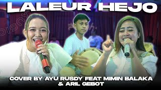 LALEUR HEJO - AZMY Z || COVER BY AYU RUSDY FEAT MIMIN BALAKA & ARIL GEBOT