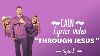CAIN - ThroughJesus ( lyrics video )