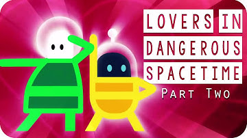Lovers in Dangerous Spacetime Gameplay - #02 - Run Away!! - Let