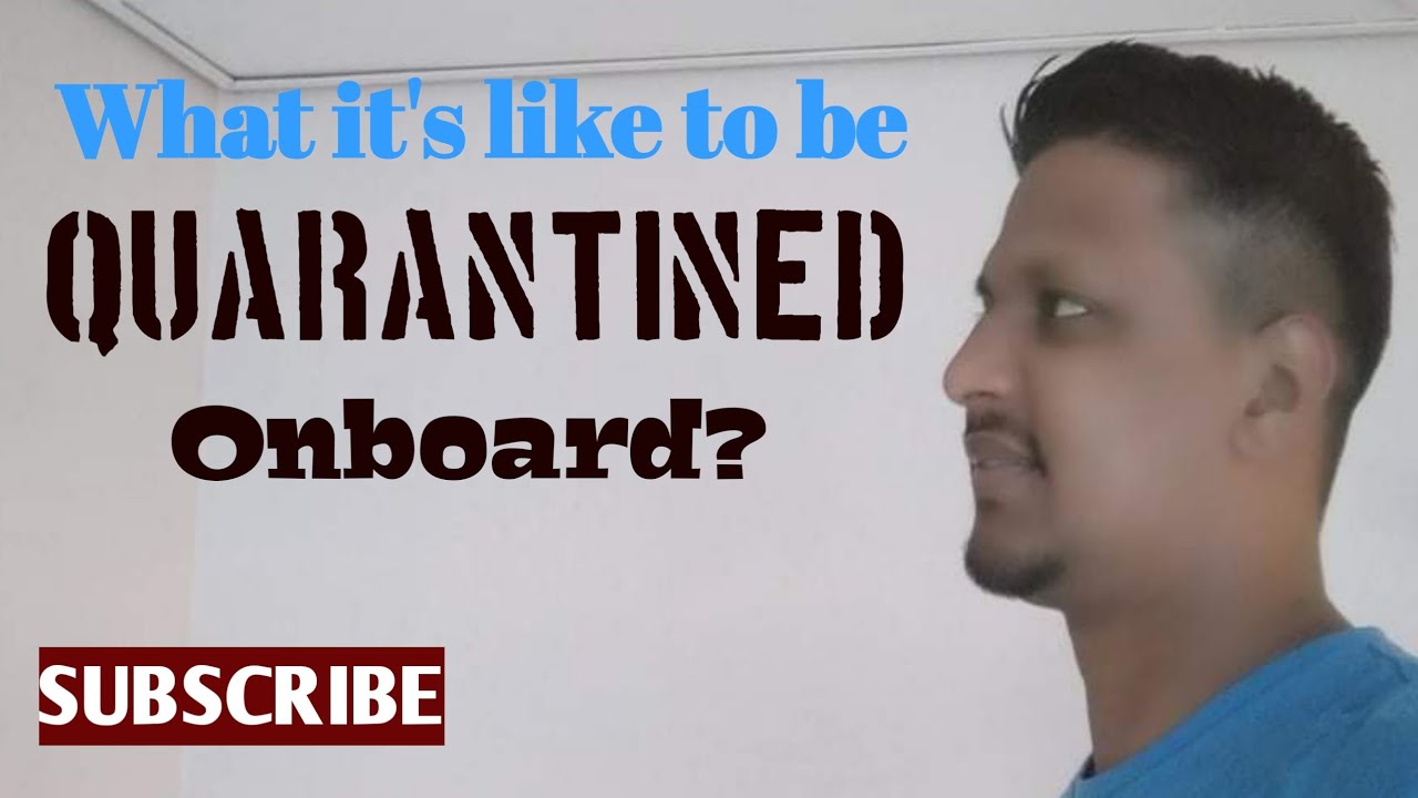 Quarantined Onboard the Ship | Life of A Seafarer during COVID-19