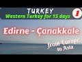 WESTERN TURKEY for 15 days: EDIRNE-ÇANAKKALE