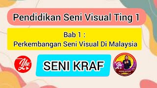 PSV TING 1 KSSM. BAB 1 : Perkembangan Seni Visual Di Malaysia - SENI KRAF