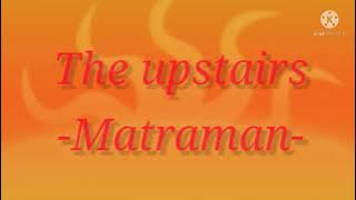 the upstairs Matraman (lirik)