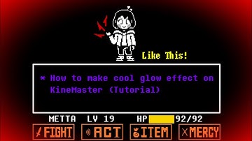 How To Create The Glow Effect On KineMaster (Short Tutorial)