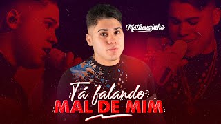 Matheuzinho - Tá falando mal de mim (#DVD)
