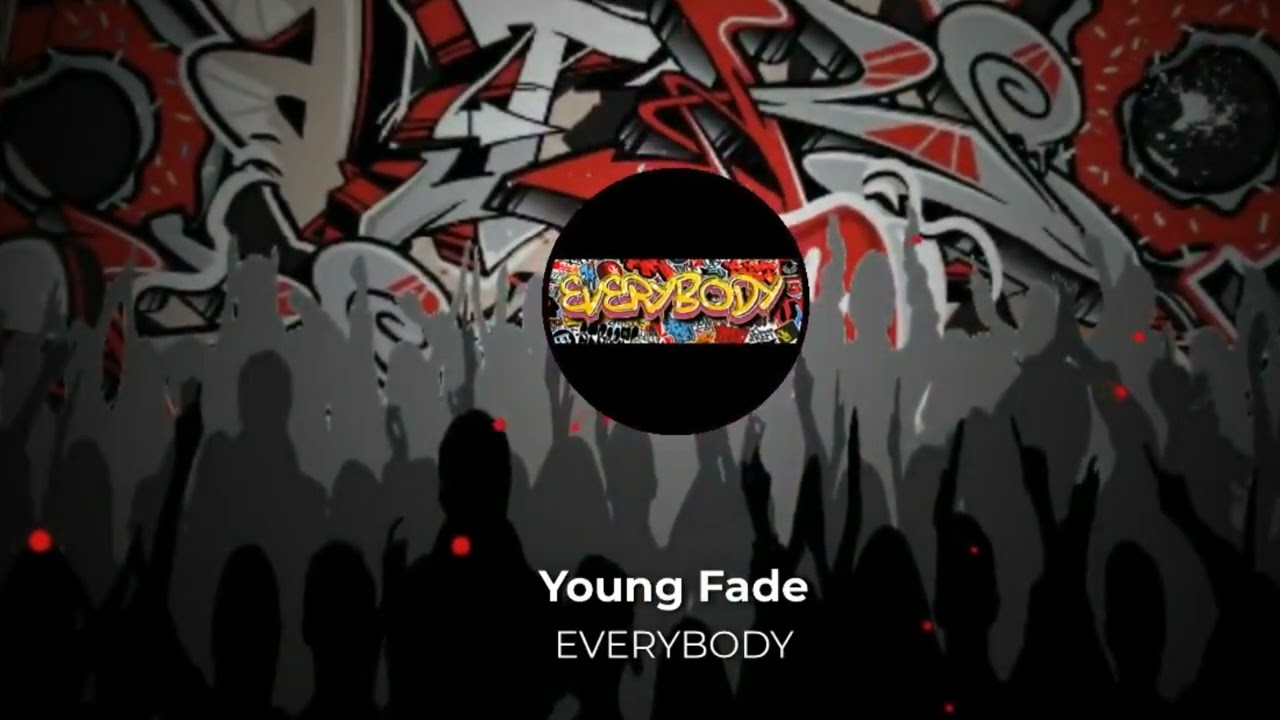 Everybody!- Young fade