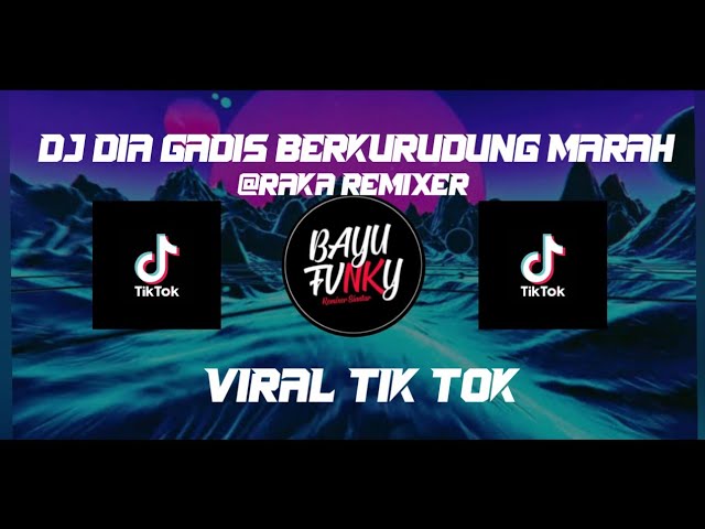 DJ DIA GADIS BERKERUDUNG MERAH VIRAL TIK TOK ||RAKA REMIXER class=