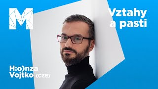 Vztahy a pasti | H:o)nza Vojtko @ Meltingpot 2022