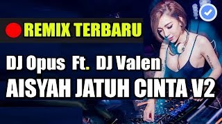 DJ AISYAH JATUH CINTA V2 ♫ LAGU  TERBARU REMIX ORIGINAL 2019
