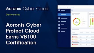 VB100 tests Certification | Acronis Cyber Protect Cloud | Acronis Cyber Cloud Demo Series