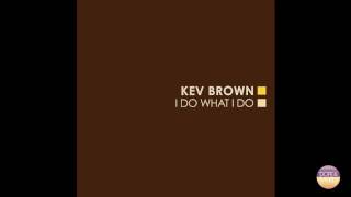 Kev Brown - I Do What I Do (Full Album)