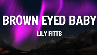 Lily Fitts  - Brown eyed baby