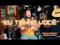 Eu Tenho Você - Marcelo Marques e Isadora Pompeo (Cover Jotapê)