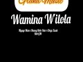 Wamina Wilola Feat Nyagoman GM Shanny Bebe Star Dogo Zuuh Bob GM