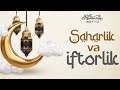 Saharlik va iftorlik