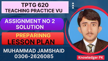 Tptg620 Assignment 2 solution fall 2023 | Teaching practice by Knowledger Pk | lesson plan vu