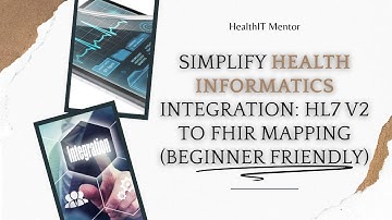 Simplify Health IT Integration: HL7 v2 to FHIR Mapping for EHRs, EMRs & HIE Systems #hl7v2