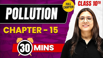 POLLUTION In 30 Mins | Complete Chapter Mind Map | Class 10 ICSE BIOLOGY