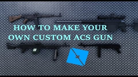 How to make your own custom acs 2.0 gun in Roblox Studio