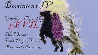 Dominions 4 - MA Ermor - Garden Of Good And Evil - Ep1 - Turns 1-5: Initial Expansion!