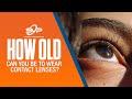 How Old Can You Be To Wear Contact Lenses?