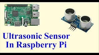 Ultrasonic Sensor With Raspberry Pi - Raspberry Pi Tutorial