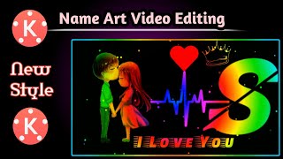 || Letter Name Video Art Make || KineMaster  Editing 2020 ||  Sajjad Creation ||