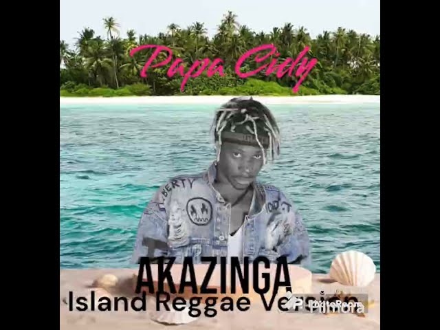 Papa Cidy _Akazinga[Island reggae mix 🔥2024] class=