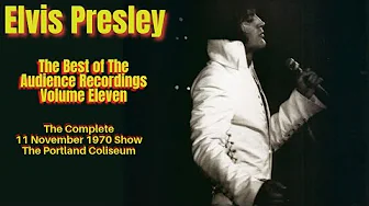 Elvis Presley - The Best of the Audience Recordings Vol.11 - 11 November 1970 - Portland Coliseum