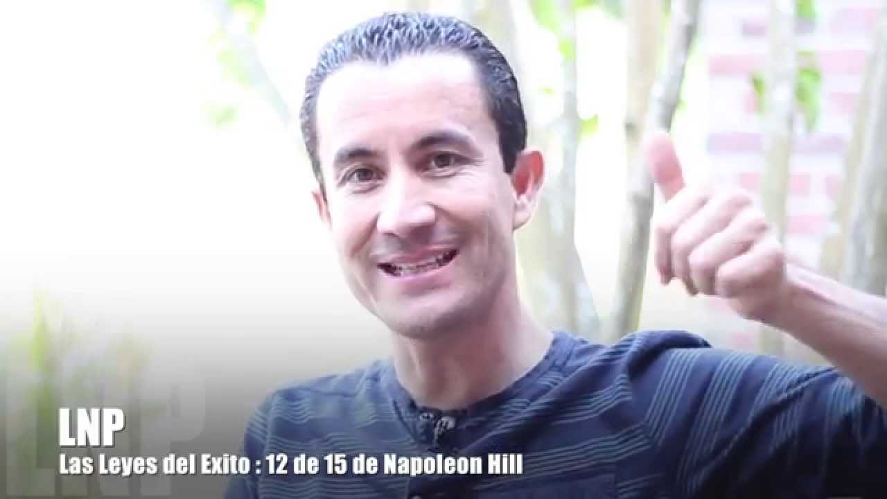 270 Las Leyes del Exito : Napoleon Hill 12 de 15 por Luis R Landeros